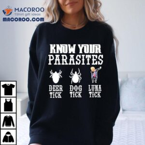 Know Your Parasites Anti Trump Dabbing Deer Tick Dog Tick Luna Tick Tshirt