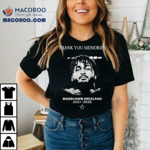 Marshawn Kneeland Dallas Cowboys Thank You Memories 2001-2025 Shirt 3 Marshawn Kneeland Dallas Cowboys Thank You Memories Tshirt