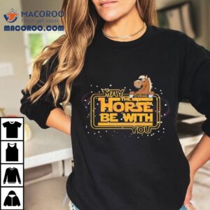 May The Horse Be With You Racing Weekend Tshirt