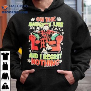 Michael Myers Christmas Horror On The Naughty List And I Regret Nothing Tshirt