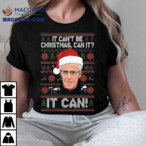 Mick Mccarthy It Can't Be Christmas Can It It Can Shirt 3 Mick Mccarthy It Can T Be Christmas Can It It Can Tshirt