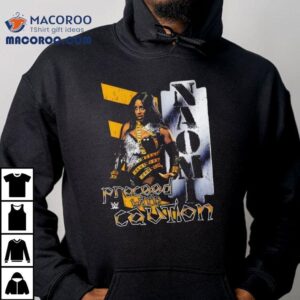 Naomi Proceed With Caution Shirt 3 Naomi Proceed With Caution Tshirt