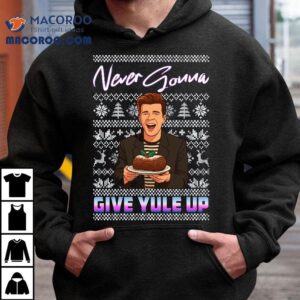 Never Gonna Give Yule Up Rick Astley Christmas Tshirt