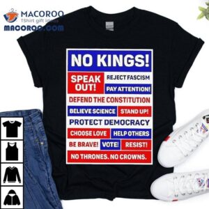 No Kings Speak Out Reject Fascism Pay Attention Defend The Constitution Believe Science Tshirt