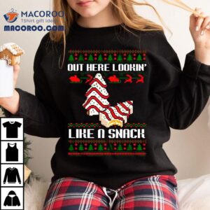 Out Here Lookin Like A Snack Little Debbie Christmas Tshirt