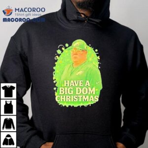 Philadelphia Eagles Have A Big Dom Christmas Tshirt