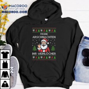 Santa Claus Frohe Arschnachten Ihr Weinlcher Ugly Christmas Tshirt