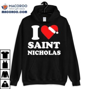 Santa Claus I Love Saint Nicholas Holiday Xmas Christmas Tshirt