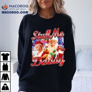 Santa Claus Stuff Me Daddy Christmas Tshirt