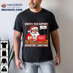 Santa S Tech Support Rebooting Christmas Tshirt