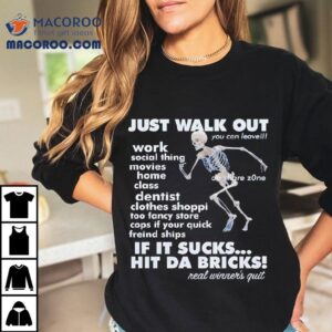 Skeleton Just Walk Out Hit Da Bricks Shirt 3 Skeleton Just Walk Out Hit Da Bricks Tshirt