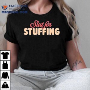 Slut For Stuffing Christmas Tshirt