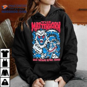 The Matterhorn Race Through Alpine Passes My Back Shirt 3 The Matterhorn Race Through Alpine Passes My Back Tshirt