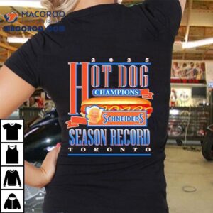 Toronto Blue Jays Hot Dog Champions Season Record 2025 Shirt 3 Toronto Blue Jays Hot Dog Champions Season Record Tshirt