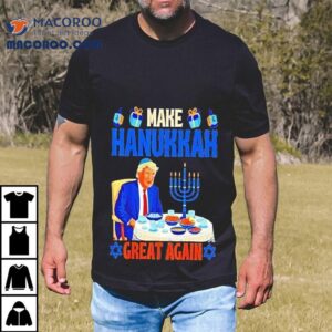 Trump Make Hanukkah Great Again David Star Israel Christmas Tshirt