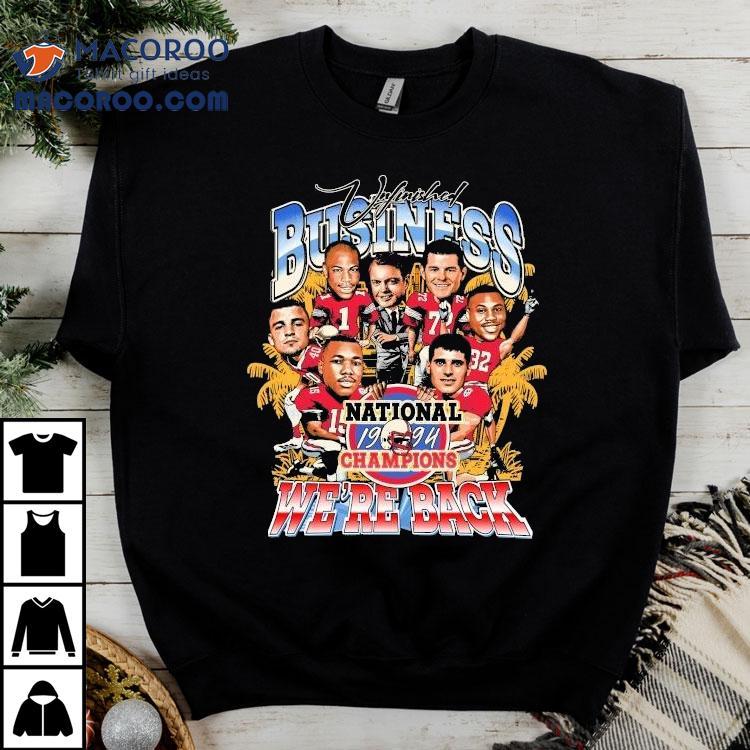 Unfinished Business We’re Back National Champions 1994 Shirt Unfinished Business We’re Back National Champions 1994 Shirt