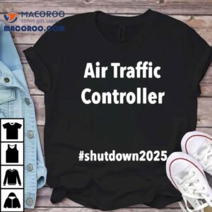 Unpaid Air Traffic Controller Shutdown Tshirt