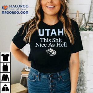 Utah This Shit Nice As Hell Utah Mammoth Logo Tshirt