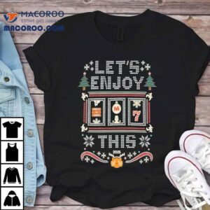 Vegas Matt Let S Enjoy This Holiday Ugly Christmas Tshirt