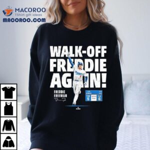 Walk Off Freddie The Sequel Freddie Freeman Los Angeles Tshirt