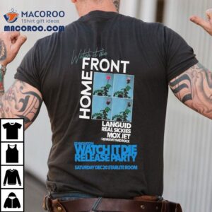 Watch It Die Home Front Starlite Room Dec Show Tshirt