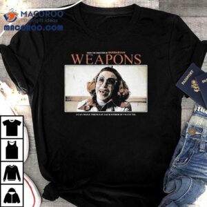 Weapons From The Director Of Barbarian I Can Make Them Eat Each Other If I Want To Tshirt