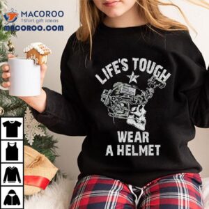 Wear A Helmet Life's Tough Skull Shirt 3 Wear A Helmet Life S Tough Skull Tshirt