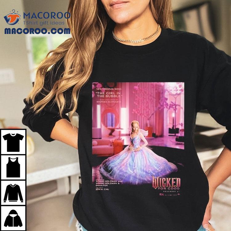 Wicked For Good Ariana Grande Song The Girl In The Bubble Shirt Wicked For Good Ariana Grande Song The Girl In The Bubble Shirt