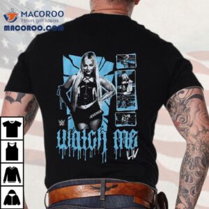 Wwe Liv Morgan Watch Me Tshirt