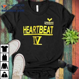Yorkshire Tv Heartbeat Iv Tshirt