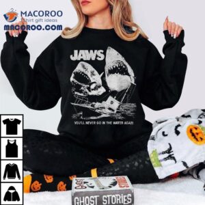 You'll Never Go In The Water Again Collage Jaws T-shirt 3 You Ll Never Go In The Water Again Collage Jaws Tshirt