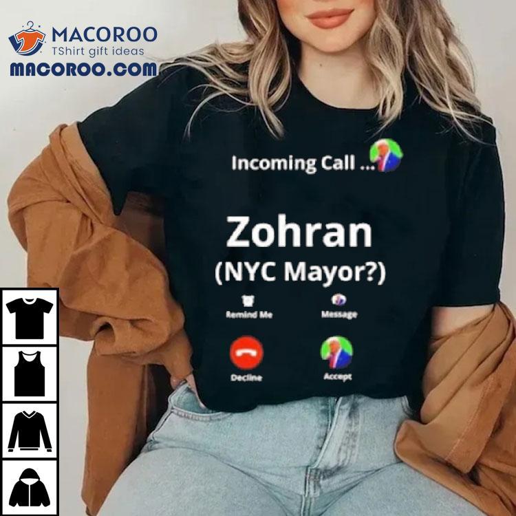Zohran Mamdani For Nyc Mayor Funny Fake Call Screen Graphic Shirt Zohran Mamdani For Nyc Mayor Funny Fake Call Screen Graphic Shirt