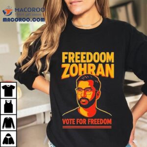 Zohran Mamdani Freedoom Zohran Mamdani Vote For Freedom Shirt 3 Zohran Mamdani Freedoom Zohran Mamdani Vote For Freedom Tshirt