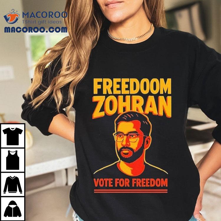 Zohran Mamdani Freedoom Zohran Mamdani Vote For Freedom Shirt Zohran Mamdani Freedoom Zohran Mamdani Vote For Freedom Shirt