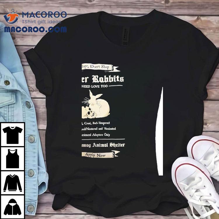 Adopt Don’t Shop Killer Rabbits Need Love Too Caerbannog Animal Shelter Shirt Adopt Don’t Shop Killer Rabbits Need Love Too Caerbannog Animal Shelter Shirt