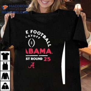 Alabama Crimson Tide College Football Playoff First Round 2025 Shirt