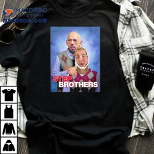 Andrew Tate And Jake Paul Step Brothers Ufc Funny Shirt