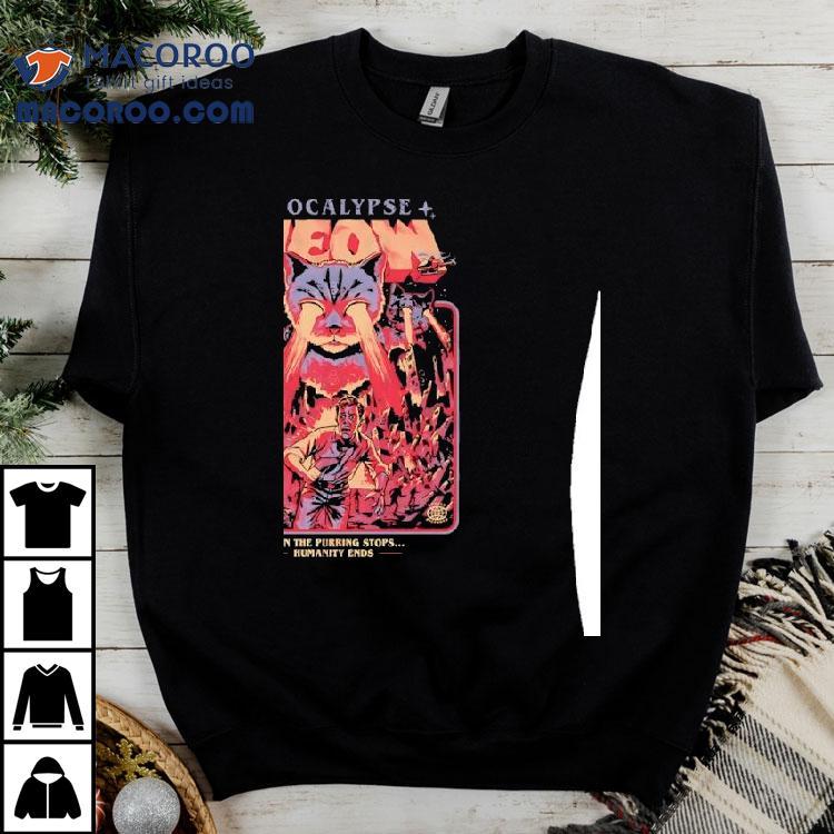 Apocalypse Meow When The Purring Stops Humanity Ends Shirt 2 Apocalypse Meow When The Purring Stops Humanity Ends Tshirt