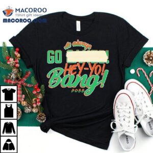As Always Go Hey Yo Bang Miami Hurricanes Shirt