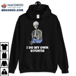Autofocus I Do My Own Stunts Shirt