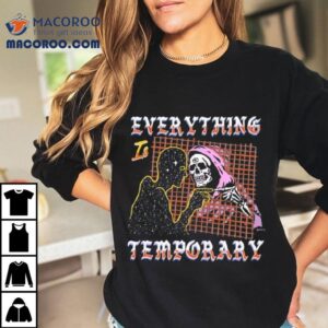 Boss Dog Art Everything Is Temporary Shirt