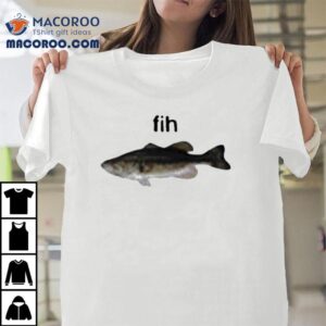 Fih Fish Shirt