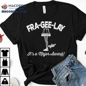 Fra-gee-lay Leg Lamp Christmas Story Logo Shirt