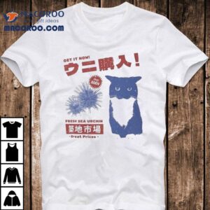 Get It Now Fresh Sea Urchin Great Prices Uni Market Cat Shirt