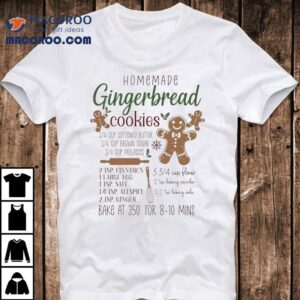 Homemade Gingerbread Cookies Christmas Shirt