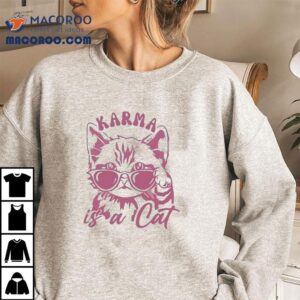 Karma Is A Cat Look Over Glasses Shirt