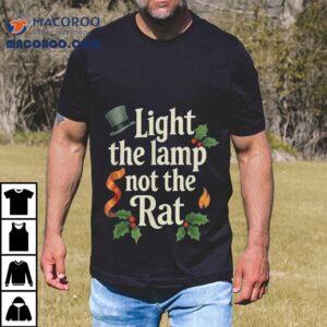 Light The Lamp Not The Rat Christmas Shirt