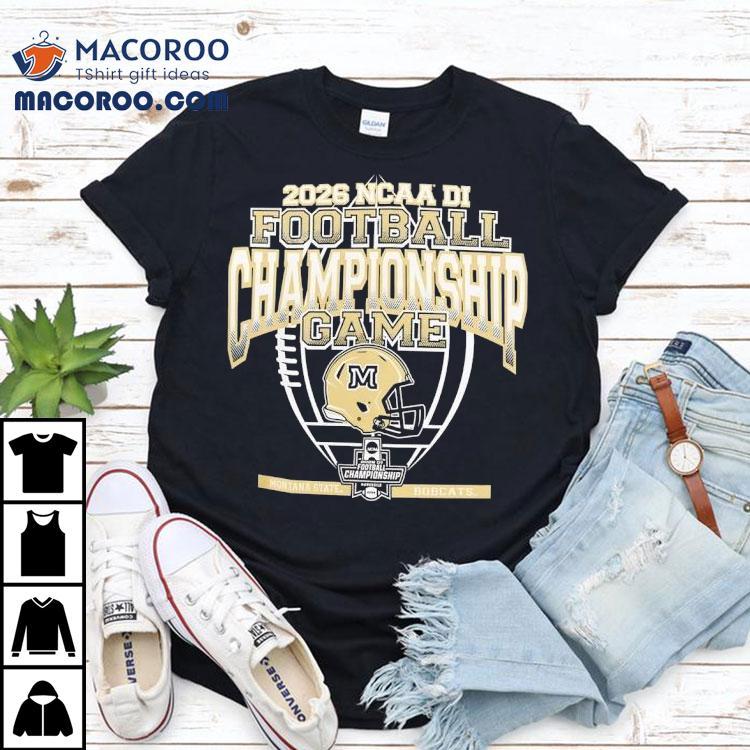 Montana State Bobcats Ncaa Di Football Championship Game 2026 Shirt Montana State Bobcats Ncaa Di Football Championship Game 2026 Shirt
