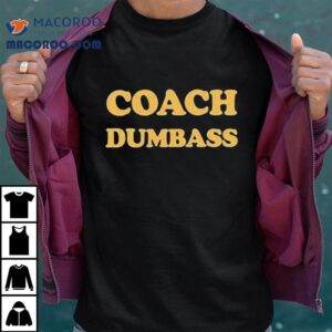 Sickos Commit Sickos Coach Dumbass Shirt