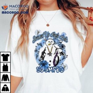 Slumped Boyz Screwed Up Jingle Bells Slumped Pocket Full Of Snowman Christmas Shirt